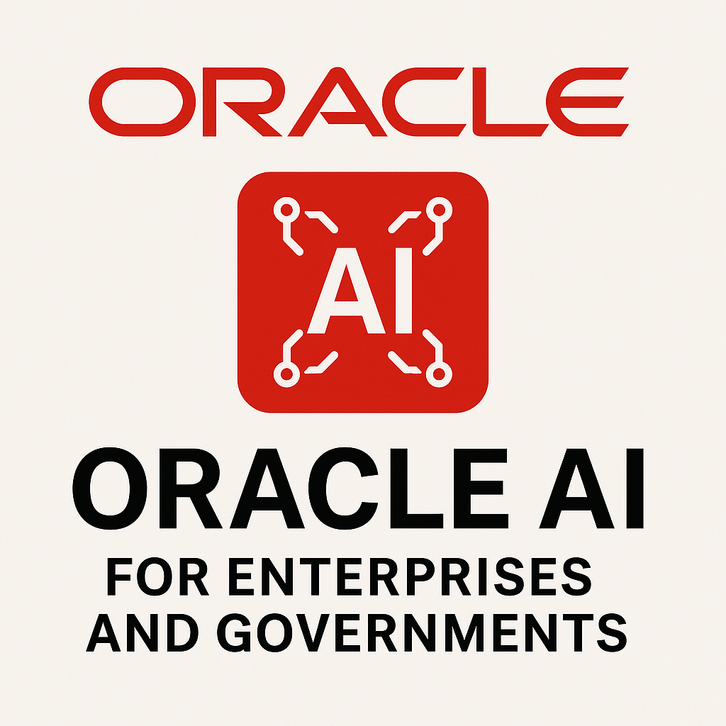 Oracle AI and the Future of Enterprise & Government IT: A Strategic Analysis of Oracle’s Infrastructure, Intelligence, and Innovation